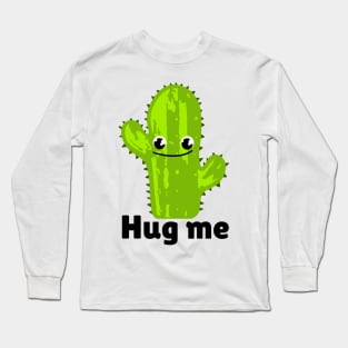 Hug me Cactus Long Sleeve T-Shirt